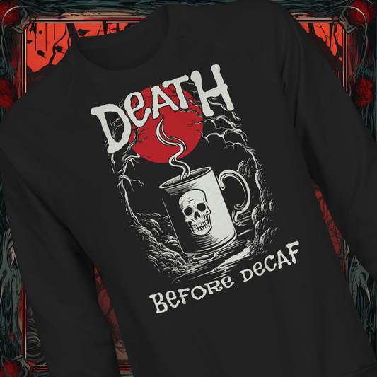 Death Before Decaf #2 Unisex Premium Sweatshirt