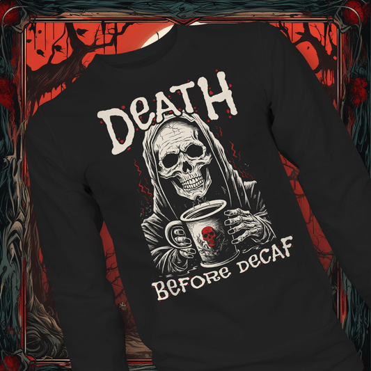 Death Before Decaf #1 Unisex Long Sleeve Tee