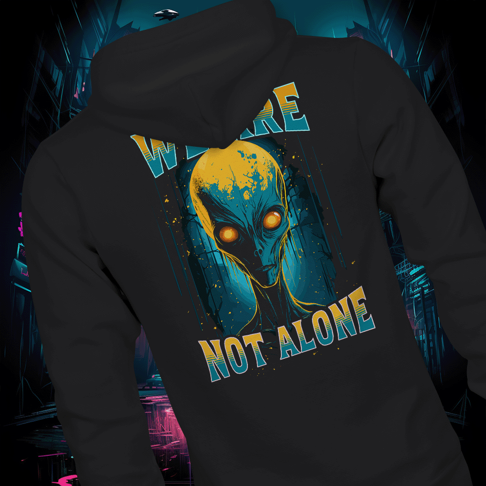 We're Not Alone Unisex Hoodie