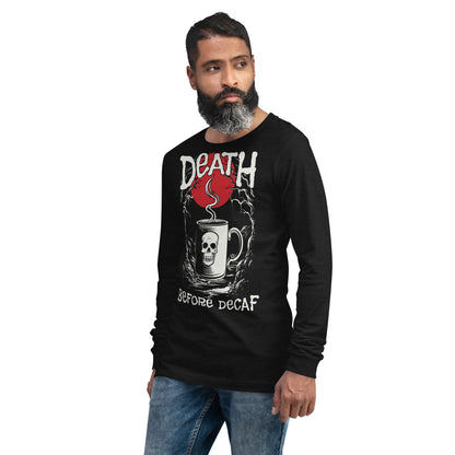 Death Before Decaf #2 Unisex Long Sleeve Tee