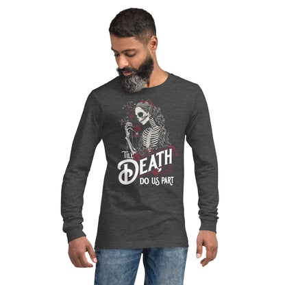 Till Death Do Us Part #1 Unisex Long Sleeve Tee