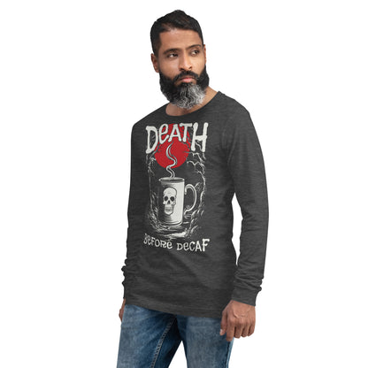 Death Before Decaf #2 Unisex Long Sleeve Tee