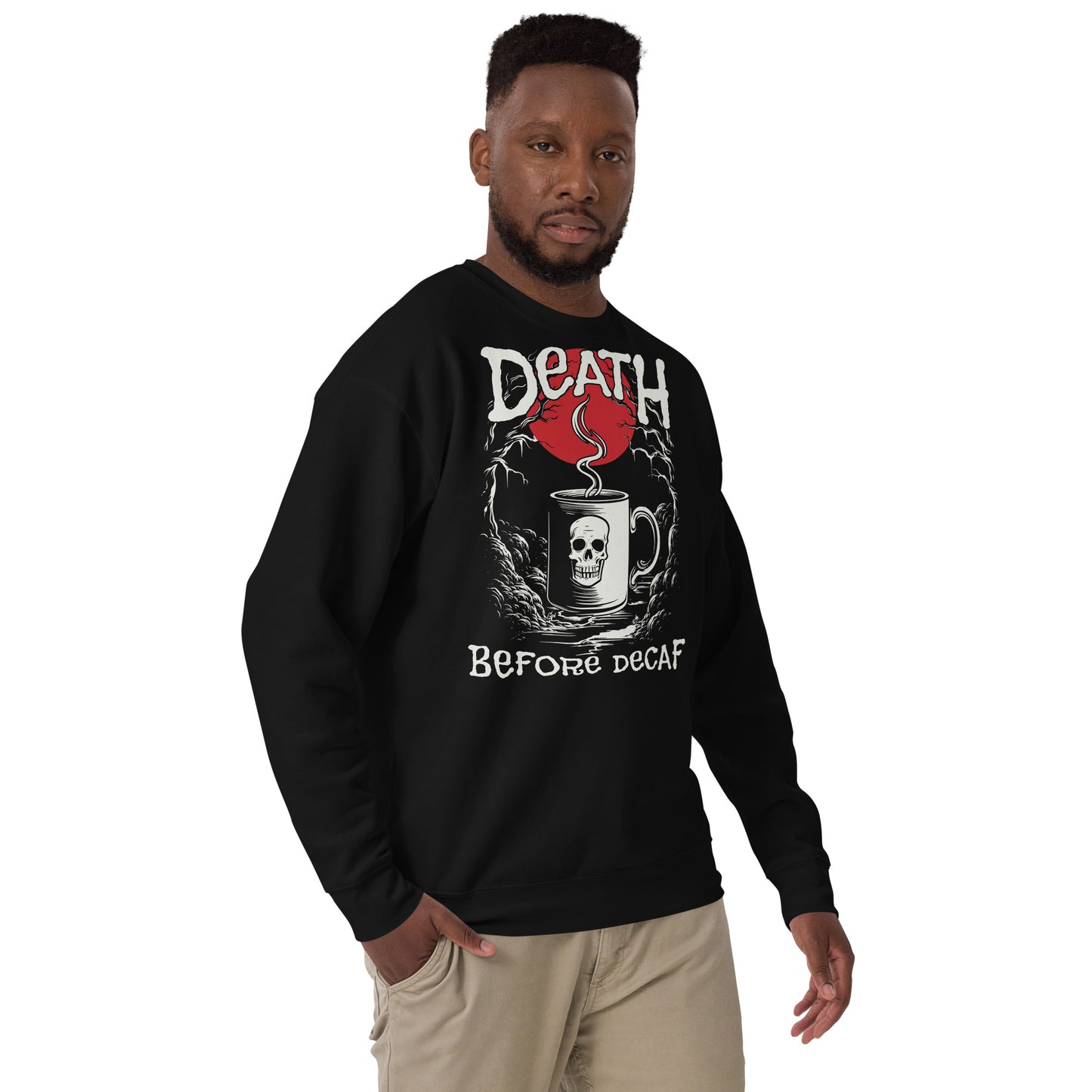 Death Before Decaf #2 Unisex Premium Sweatshirt